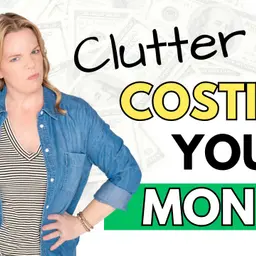 Why Your Clutter is Keeping You Broke (And How to Fix It) | Clutterbug Podcast #330