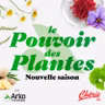 Le pouvoir des plantes par Arkopharma est de retour pour une quatrième saison !