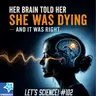 Her Brain Told Her She Was Dying — and It Was Right