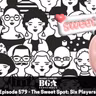 Episode 579 - The Sweet Spot: Six Players