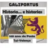 GLP- H&h's- (Cap.45) 140 anos da Ponte Tui-Valença