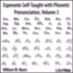 Esperanto Self-Taught with Phonetic Pronunciation, Volume 3 by William W. Mann ( - fl.1908)