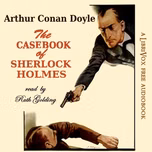 Casebook of Sherlock Holmes Part 1, The by Sir Arthur Conan Doyle (1859 - 1930)