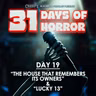 Day 19 - The House That Remembers Its Owners & Lucky 13