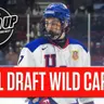 Who Are The 2026 NHL Draft Wild Cards: Which Players Will Disrupt The First Round And Beyond?
