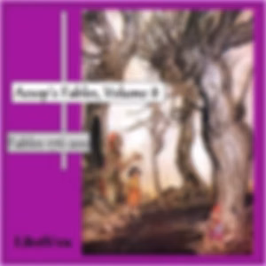 Aesop's Fables, Volume 08 (Fables 176-200) by Aesop (c. 620 BCE - 564)