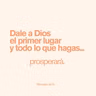 Dale a Dios el primer lugar y todo lo que hagas, prosperará - Mensajes de Fe - Jorge Lozano H.