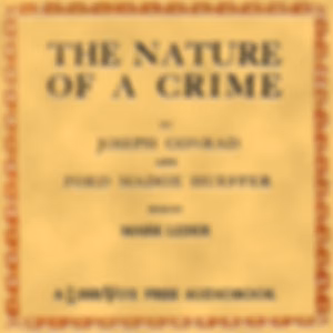 Nature of a Crime, The by Joseph Conrad (1857 - 1924) and Ford Madox Ford (1873 - 1939)