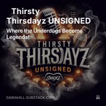 #ThirstyThirsdayz Unsigned Artist Podcast