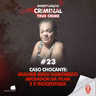 CASO CHOCANTE: MULHER MATA NAMORADO ABUSADOR DA FILHA E É INOCENTADA - IC TRUE CRIME #023