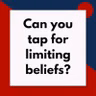 Tapping for Limiting Beliefs – A 5-Step Process That Works in Under 3 Minutes (Pod #722)