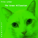 Green Millennium, The by Fritz Leiber (1910 - 1992)
