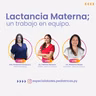 Lactancia Materna; un trabajo en equipo.