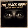 The Black Room - Old Time Radio Suspense!