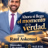 RAB RAUL ASKENAZI- AHORA SI LLEGO EL MOMENTO DE LA VERDAD