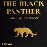 Black Panther, The by John Hall Wheelock (1886 - 1978)