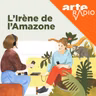 L’Irène de l’Amazone
