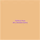 Faithfully Yours (Bro. Sherween Eslava)