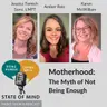Motherhood: The Myth of Not Being Enough