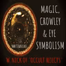 Magic, Crowley & Eye Symbolism w. Nick of Occult Rejects (September 15, 2026)