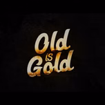 Old is Gold