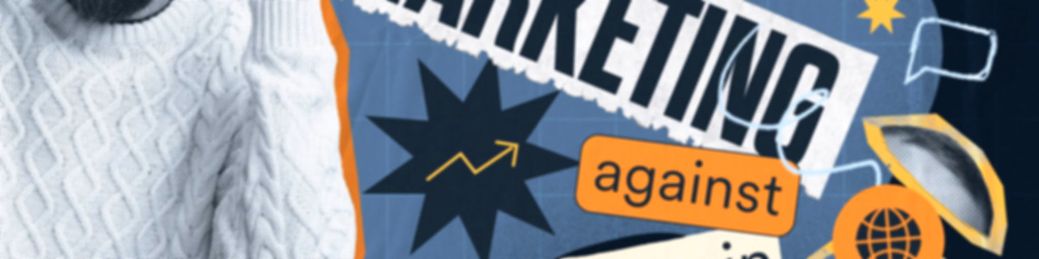 Marketing Against The Grain