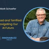 Mark Schaefer, Excited and Terrified: Navigating Our AI Future - Innova.Buzz 694