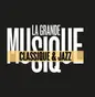 La Grande Musique - Classique & Jazz