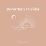 Recordar y Olvidar
