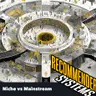 Niche vs Mainstream