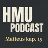 HMU Podcast #041 - Matteus kap. 15