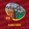 EPISÓDIO #59 - CLARA X SOFIA
