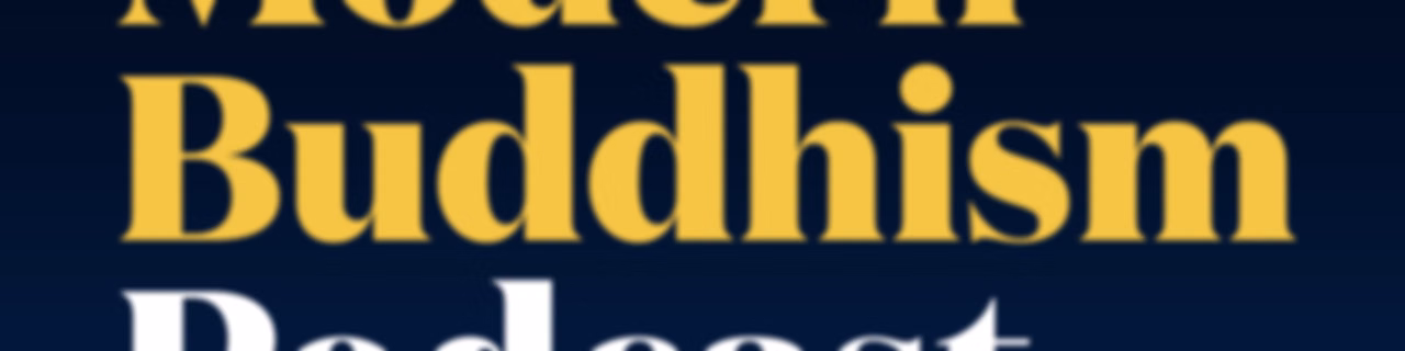 The Modern Buddhism Podcast