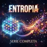 Entropia (Serie Completa)