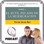 Serie 1: El Sutil Pecado de la Murmuración.