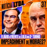 037 - IMPEACHMENT DE MORAES + CRISE NO STF + FLÁVIO À FRENTE DE LULA NO 2º TURNO?
