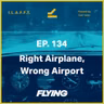 134. Right Airplane, Wrong Airport