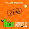 Histórias da Firma | Especial de Férias