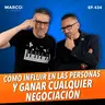 434.- Cómo influir en las personas y ganar cualquier negociación | Juan Manuel García, “Pincho”