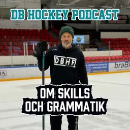 DB Hockey Podcast om Skills och Grammatik