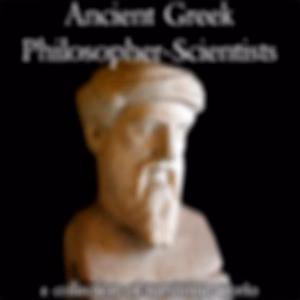 Ancient Greek Philosopher-Scientists by Various