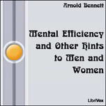 Mental Efficiency by Arnold Bennett (1867 - 1931)
