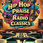 Hip Hop Praise The Classics