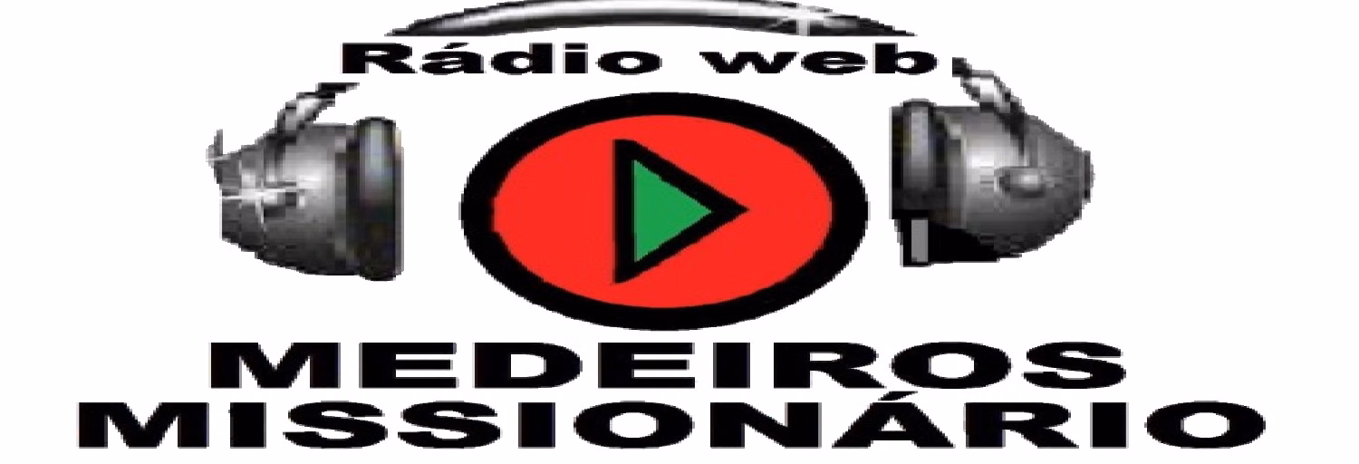 RADIO WEB MEDEIROS MISSIONARIO