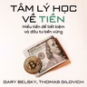 Sách nói Tâm Lý Học Về Tiền - Hiểu Tiền Để Tiết Kiệm Và Đầu Tư Bền Vững - Gary Belsky, Thomas Gilovich | Voiz FM