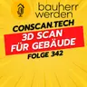 342 - Digitalisierung von Bestandsgebäuden: Wie moderne 3D-Scans Architektur und Sanierung revolutionieren