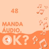 Manda áudio 48
