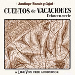 Cuentos de vacaciones (narraciones pseudocientíficas) Primera serie by Santiago Ramón y Cajal (1852 - 1934)