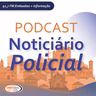 Podcast Noticiário Policial - Edição 11h15 - 16/09/2026