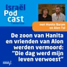 Uitzending 7 oktober • De zoon van Hanita en vrienden van Alon werden vermoord: “Die dag werd mijn leven verwoest”